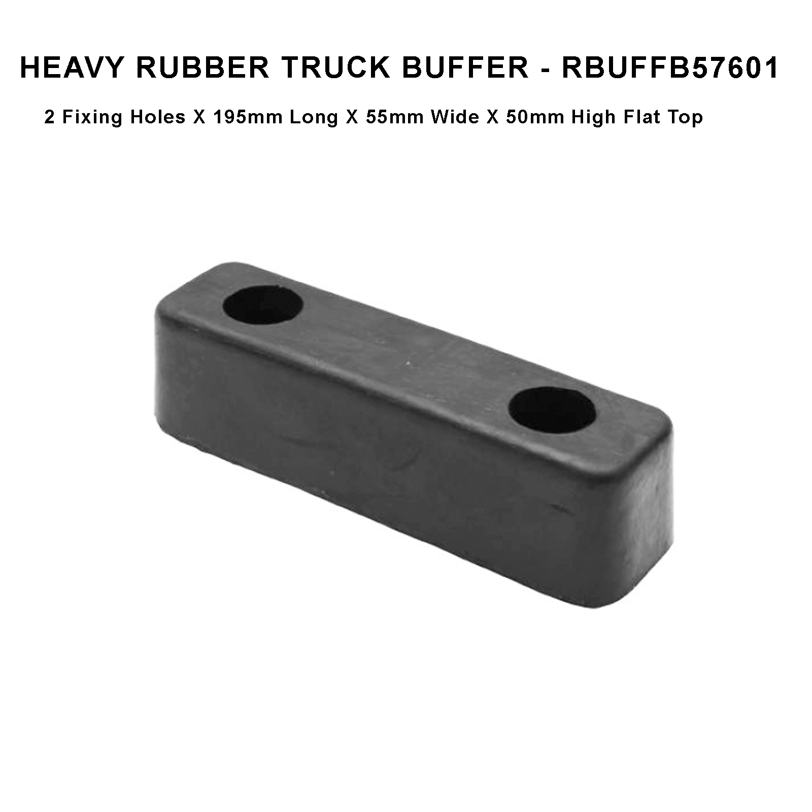 HEAVY TRUCK BUFFER 2 Hole X 195mm Long X 55mm Wide X 50mm High FLAT TOP